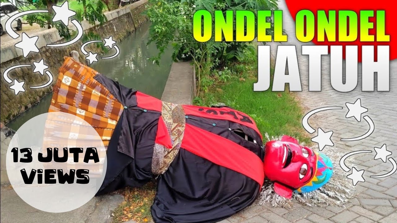 TERIMA KASIH UNTUK 13 JUTA VIEW | ONDEL-ONDEL BETAWI JATUH NGUSRUK LUCU