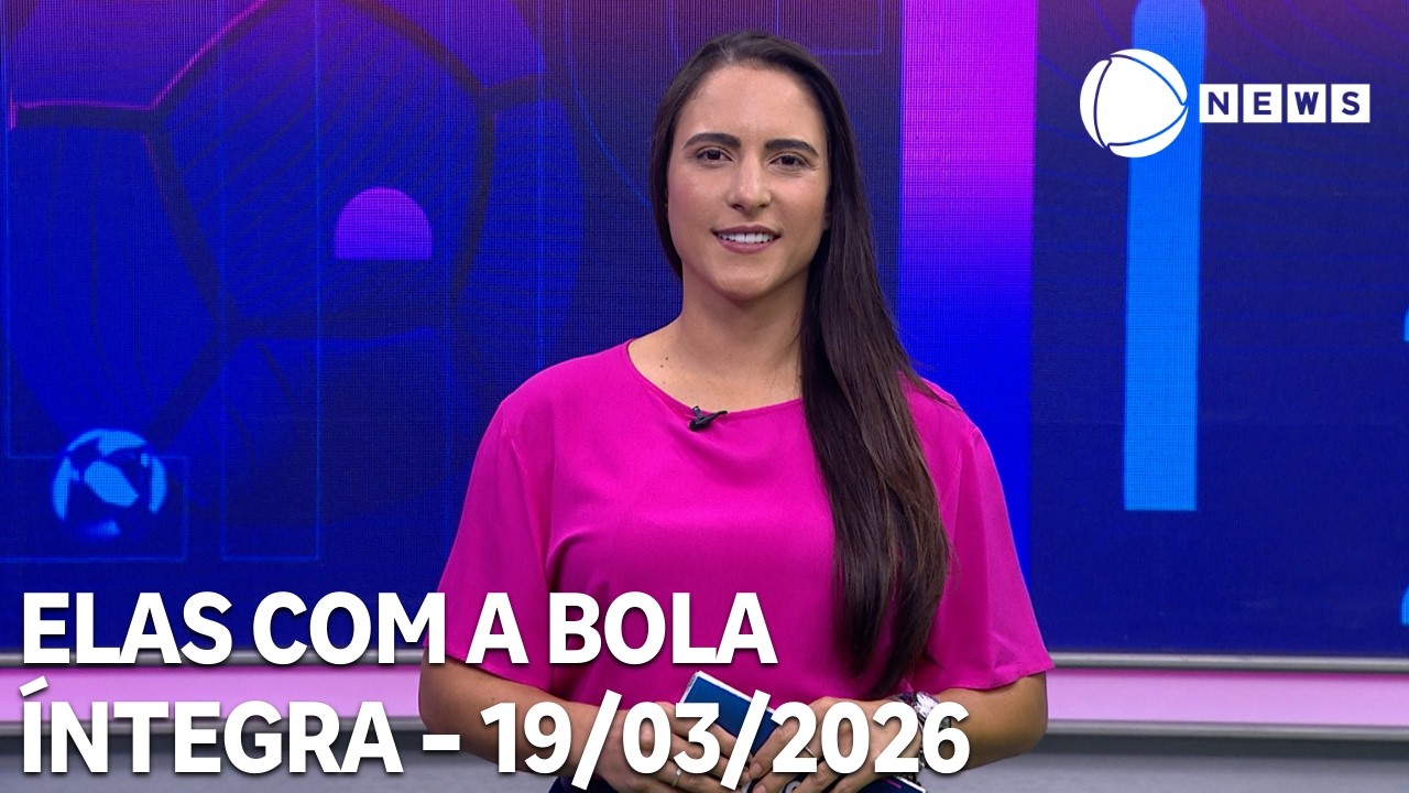 Elas com a Bola - 19/03/2026