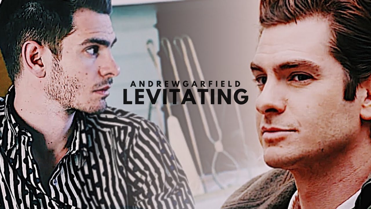 Andrew Garfield || Levitating