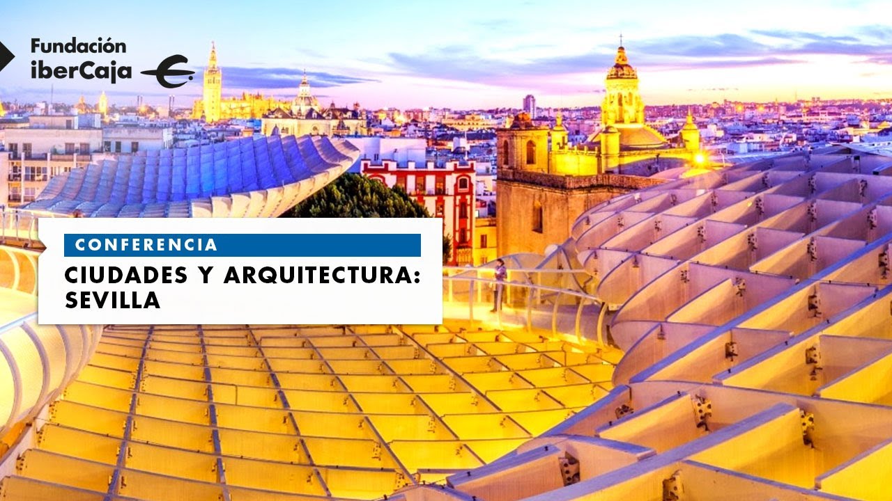 Ciudades y arquitectura. Sevilla. Antonio Campos Alcaide