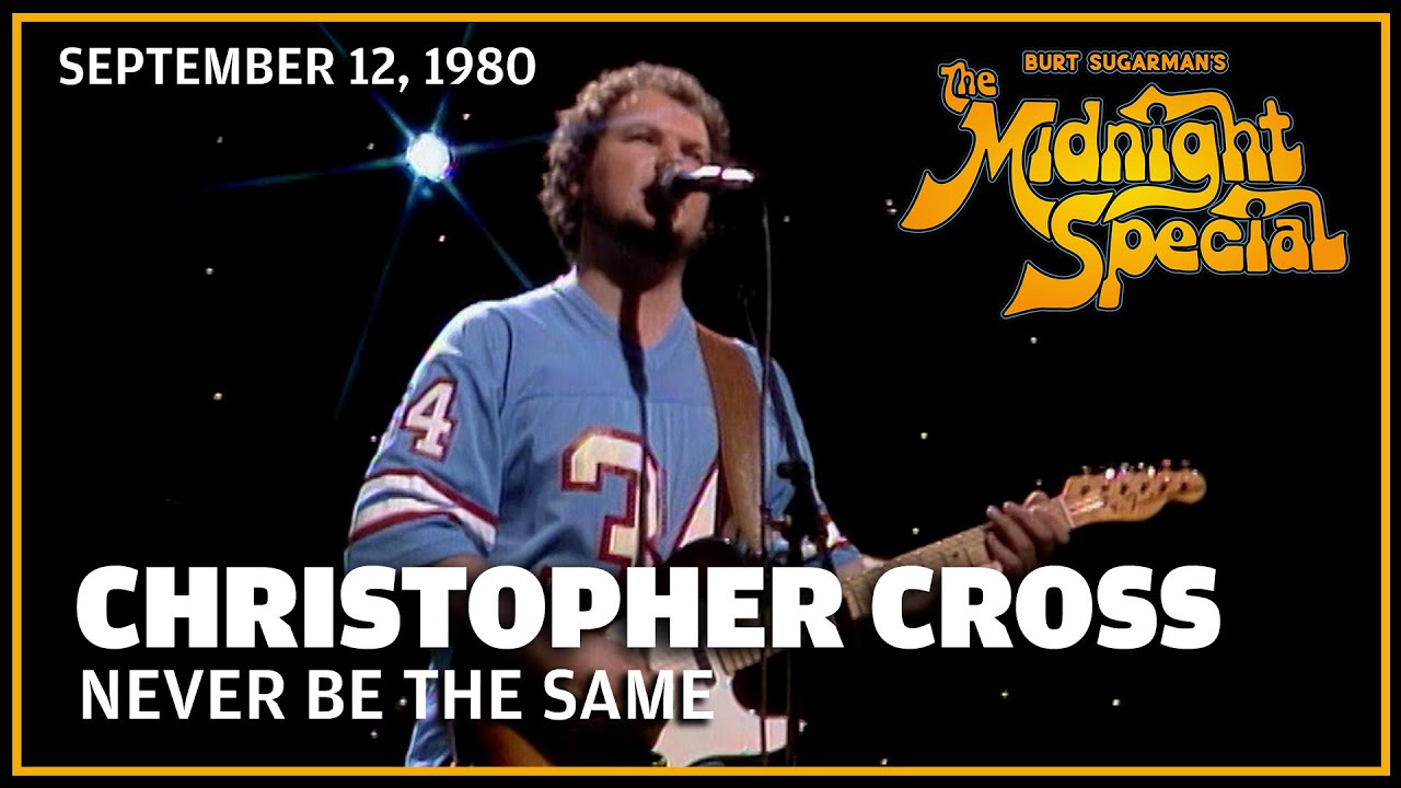 Never Be The Same - Christopher Cross | The Midnight Special  9 12 80