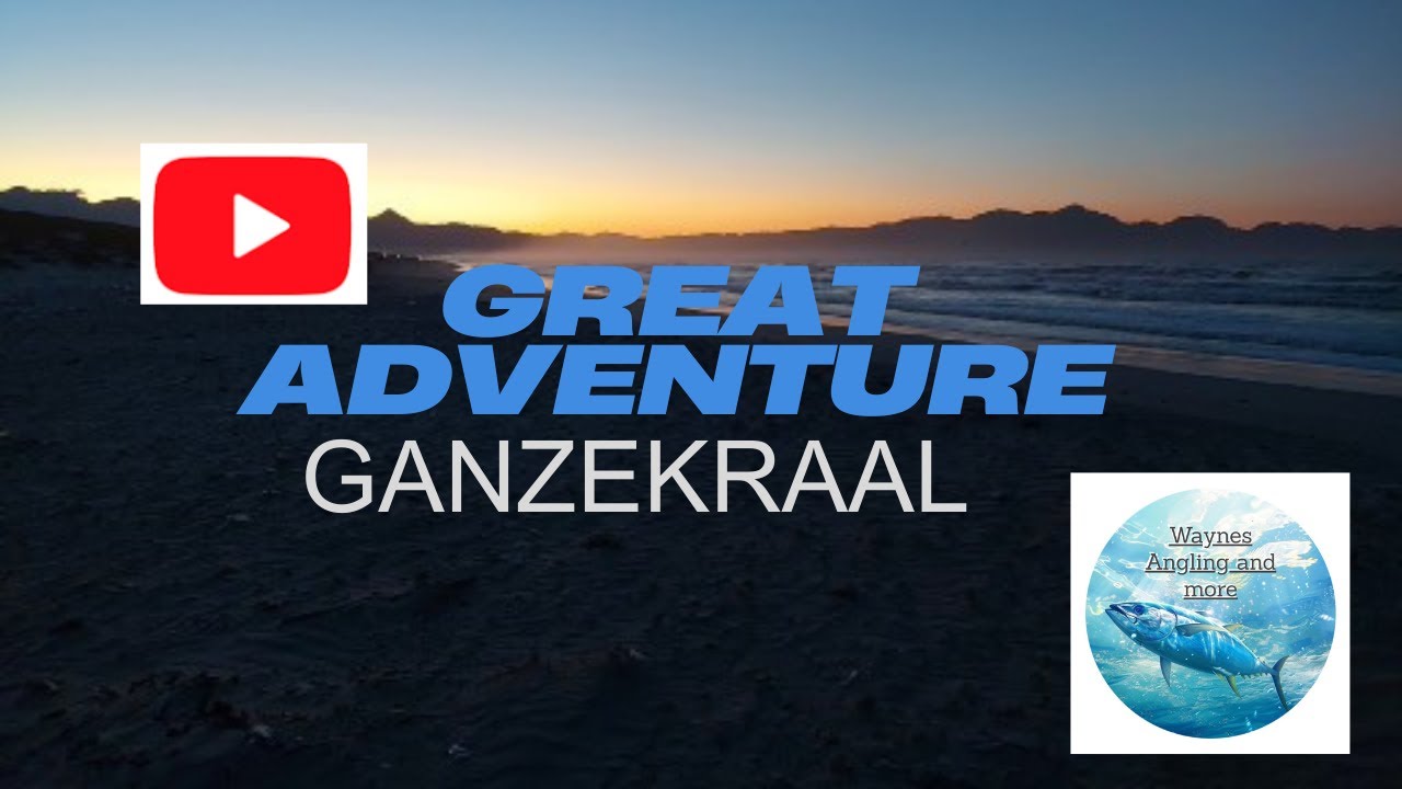 GANZEKRAAL ADVENTURE - PART 1
