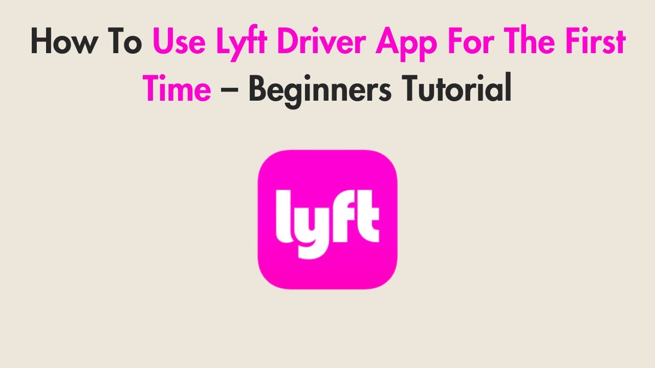 How To Use Lyft Driver App For The First Time (2026) &ndash; Beginners Tutorial
