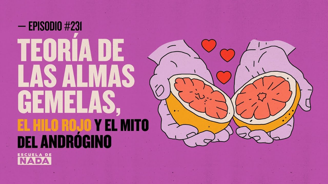 Teoría de las almas gemelas, el hilo rojo y el mito del andrógino - EP #231
