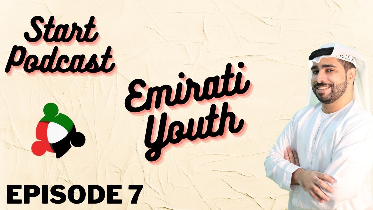 Start Podcast Emirati Youth - الشباب الإماراتي | Episode 7