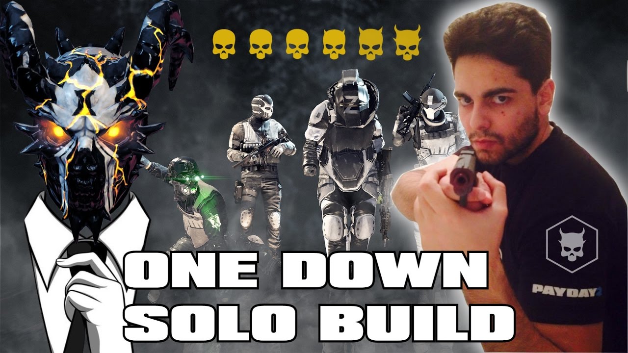 PAYDAY 2: Best Build One Down Solo Loud