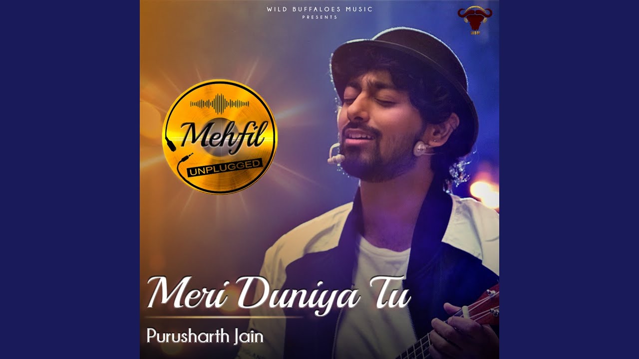 Meri Duniya Tu (Mehfil Unplugged)