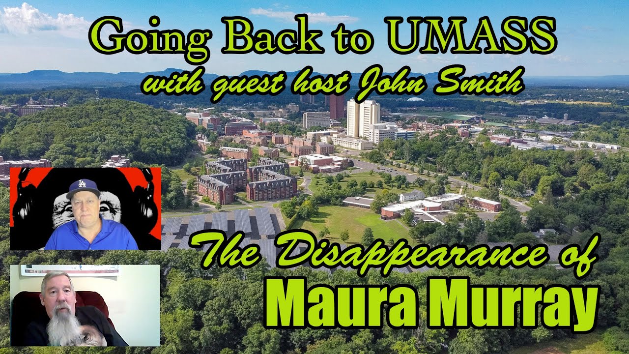 Maura Murray : Going Back to UMASS with guest host John Smith