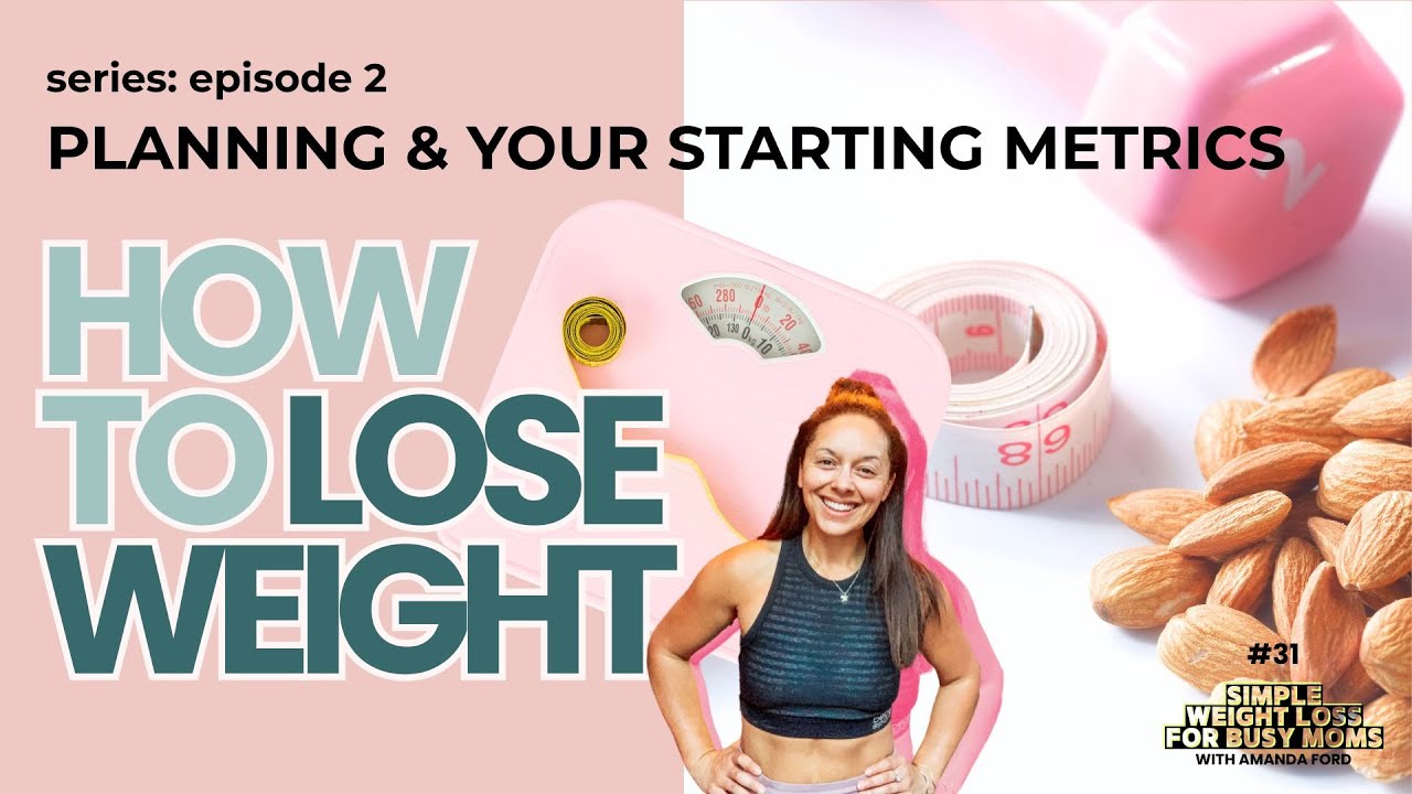 #31- How to Lose Weight | YOUR PLAN & STARTING LINE [Series: Episode 2]