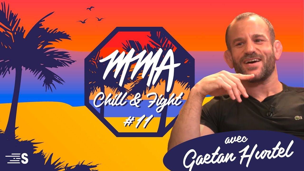 MMA Chill & Fight #11 avec Gaëtan Hurtel