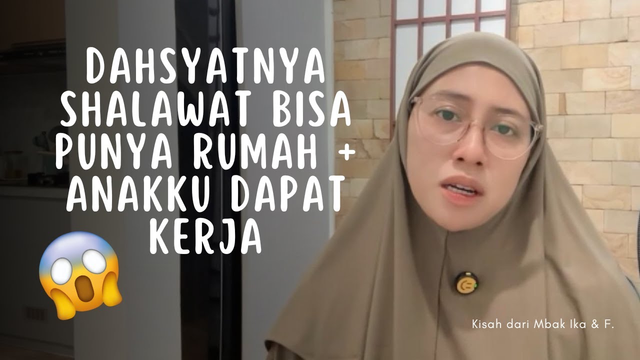 DAHSYATNYA SHALAWAT BISA PUNYA RUMAH + ANAKKU DAPAT KERJA