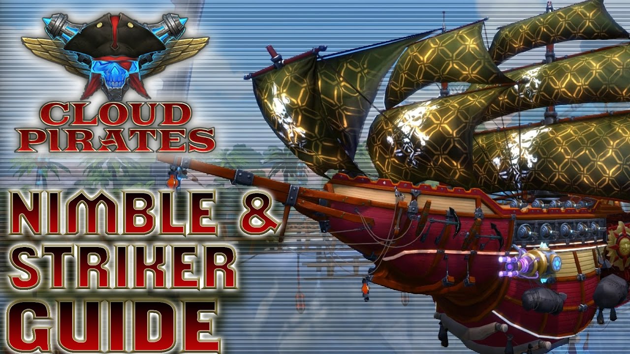Nimble and Striker GUIDE - Cloud Pirates