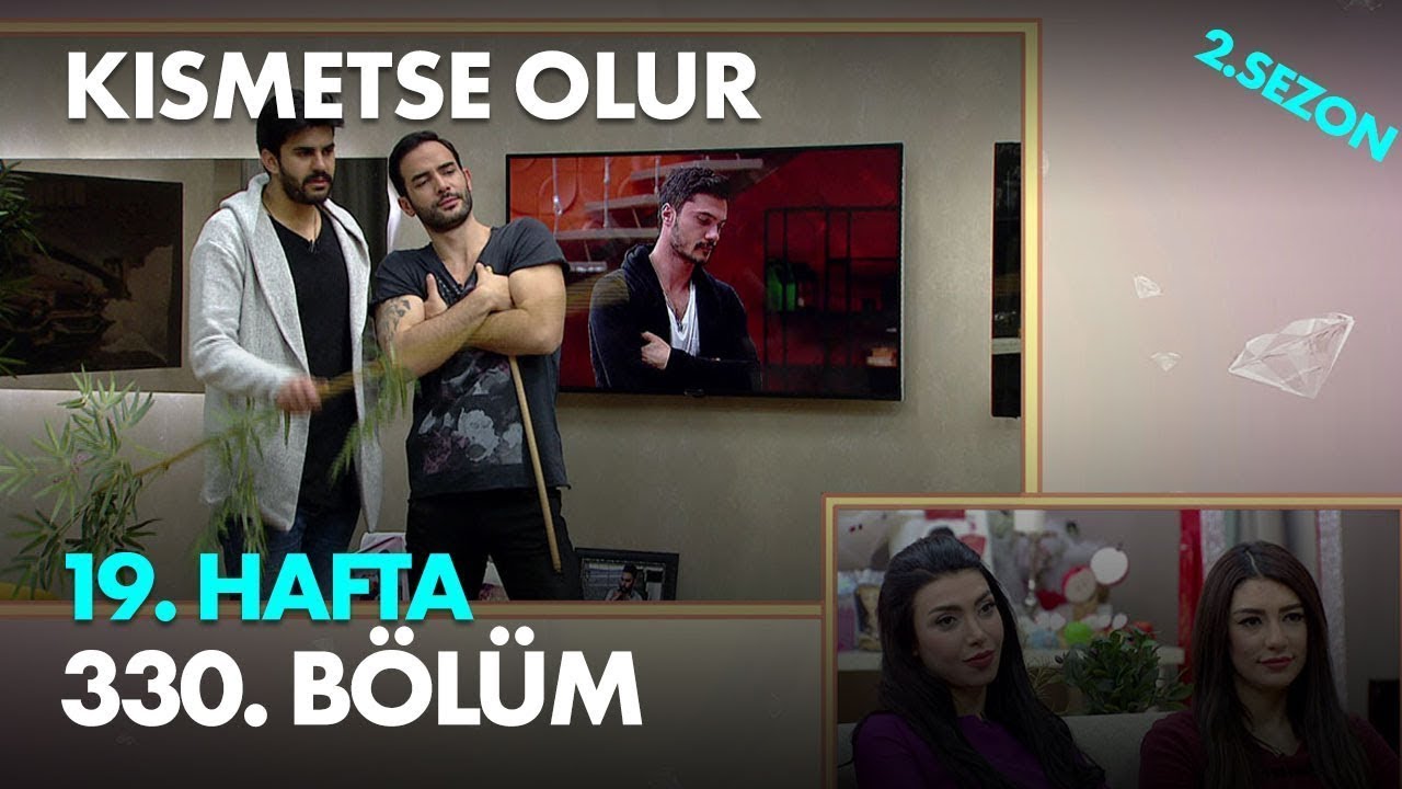 Kısmetse Olur 19. Hafta 330. Bölüm  -  Full Bölüm