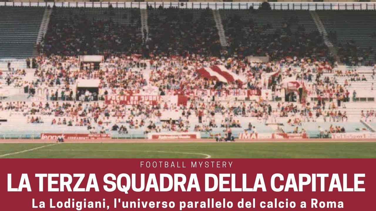 LODIGIANI: la terza squadra della Capitale. L'universo parallelo del calcio a ROMA