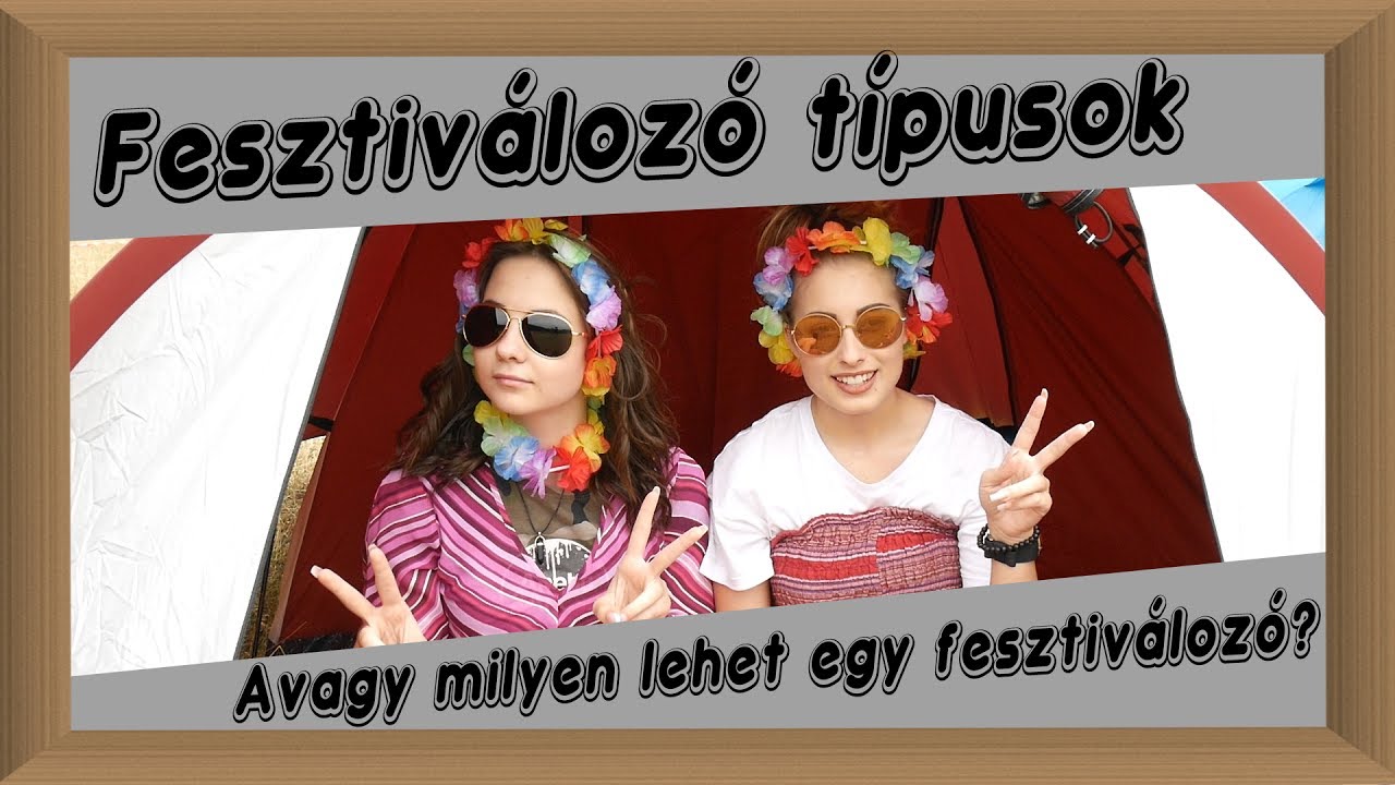 Fesztiválozó típusok - Avagy milyen lehet egy fesztiválozó?