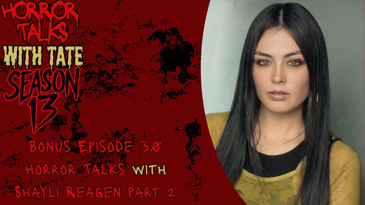 Bonus Episode 30 - Horror Talks with Shayli Reagen: Part 2