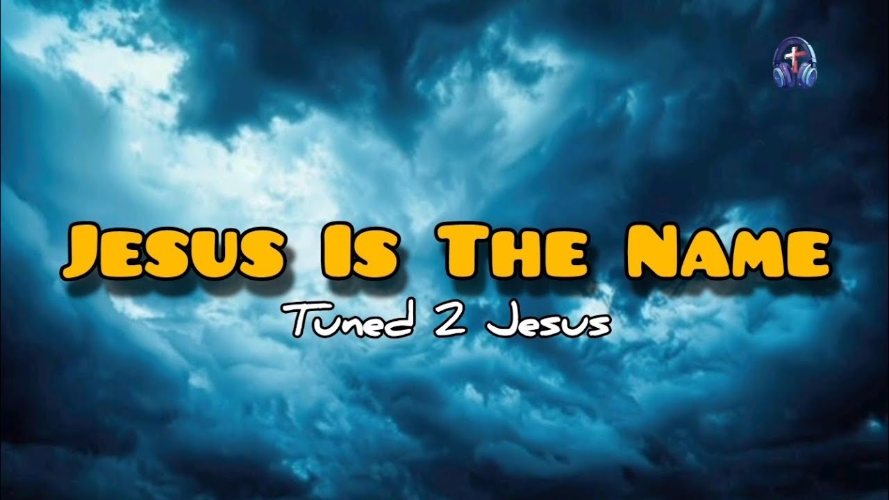 Jesus Is The Name | Tuned 2 Jesus