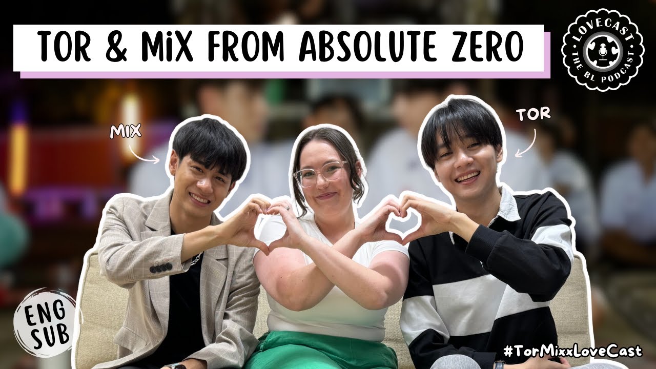 [ENG SUB] TorMix from Absolute Zero Series | องศาสูญ || Thai BL || English Interview
