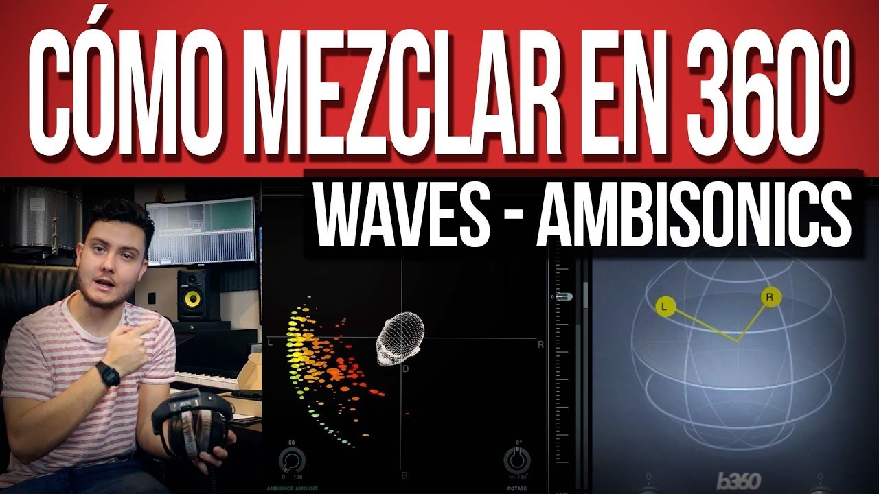 Cómo mezclar audio en 360º | Waves Ambisonics