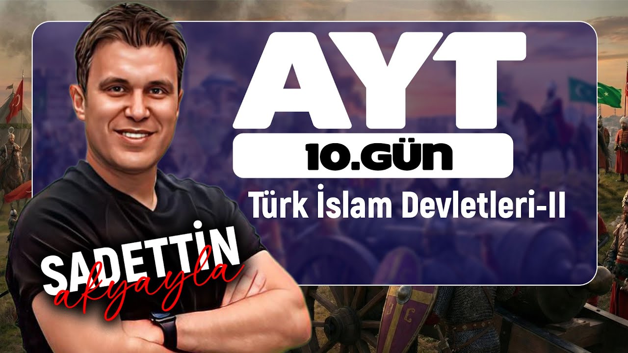 39 Günde AYT Tarih | 10. GÜN: Türk İslam Devletleri- II (YKS 2026)