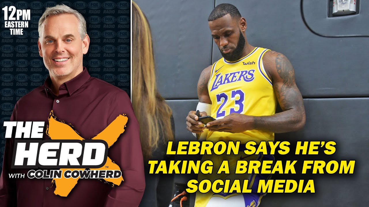 Colin Cowherd Reacts to LeBron Announcing He's Taking a Break From Social Media