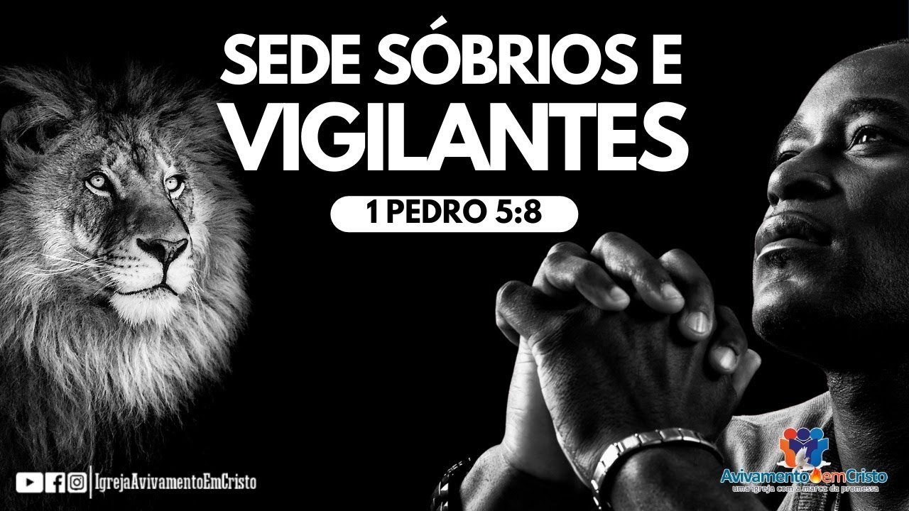 SEDE SÓBRIOS E VIGILANTES