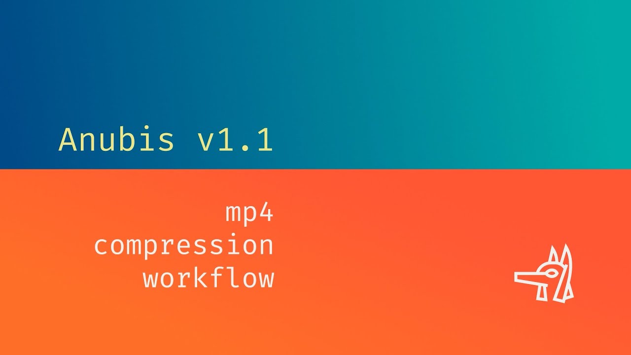 Anubis 1.1 - Ae/Ps/An/Pr MP4 compression