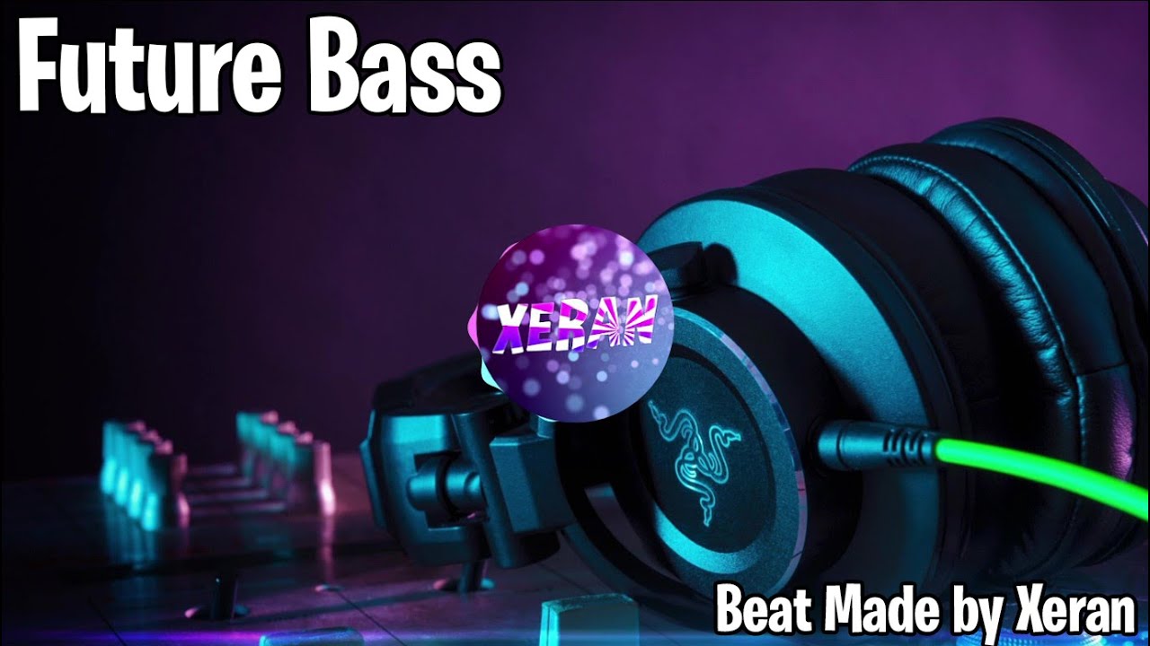 Future Bass I Beat #10 Made by Xeran