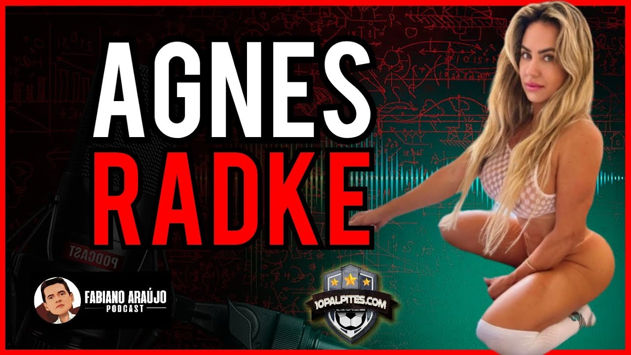 AGNES RADKE NO FABIANO ARAÚJO PODCAST #052