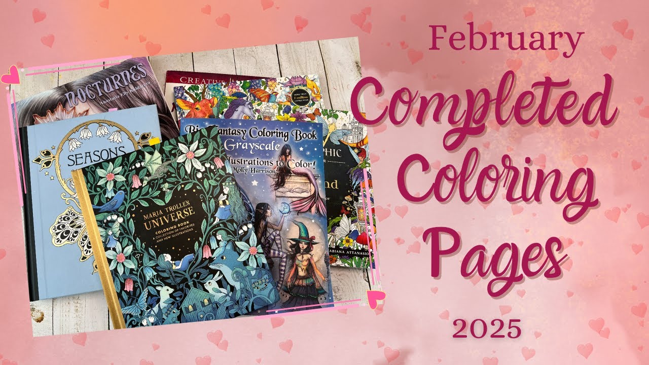 February 2025 Completed pages and WIP | Adult Coloring