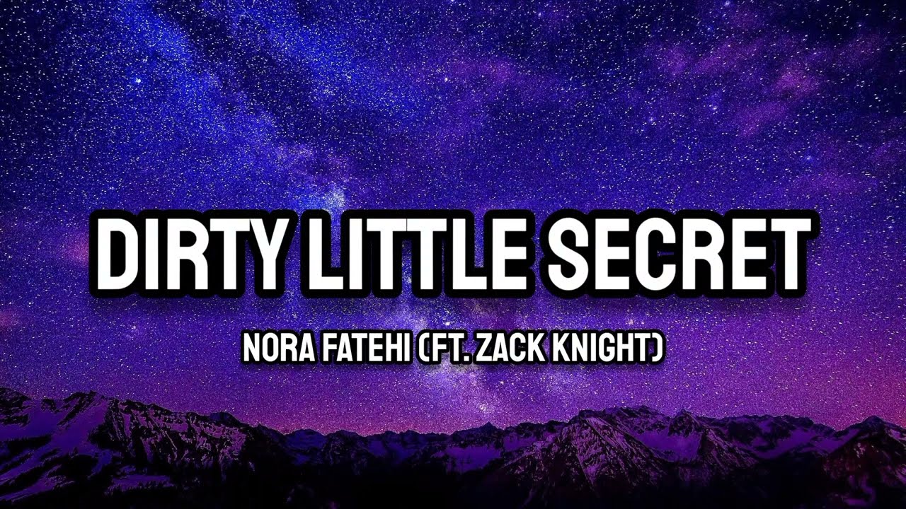Nora Fatehi (Ft. Zack Knight) - Dirty Little Secret (Lyrics)