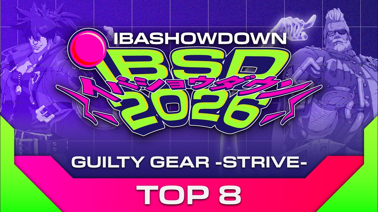 IBASHOWDOWN 2026 Guilty Gear: Strive | Top 8