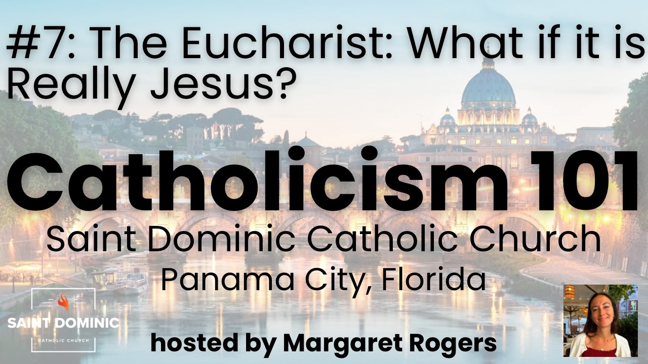Catholicism 101 Spring 2026 - The Eucharist: Is it truly Jesus?