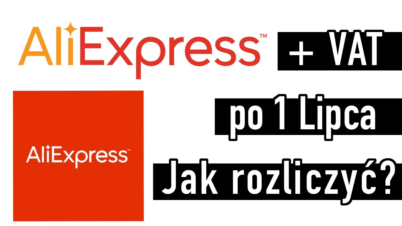 Aliexpress i VAT po 1 lipca - jak to będzie wyglądało? Cło od zakupów na Ali?