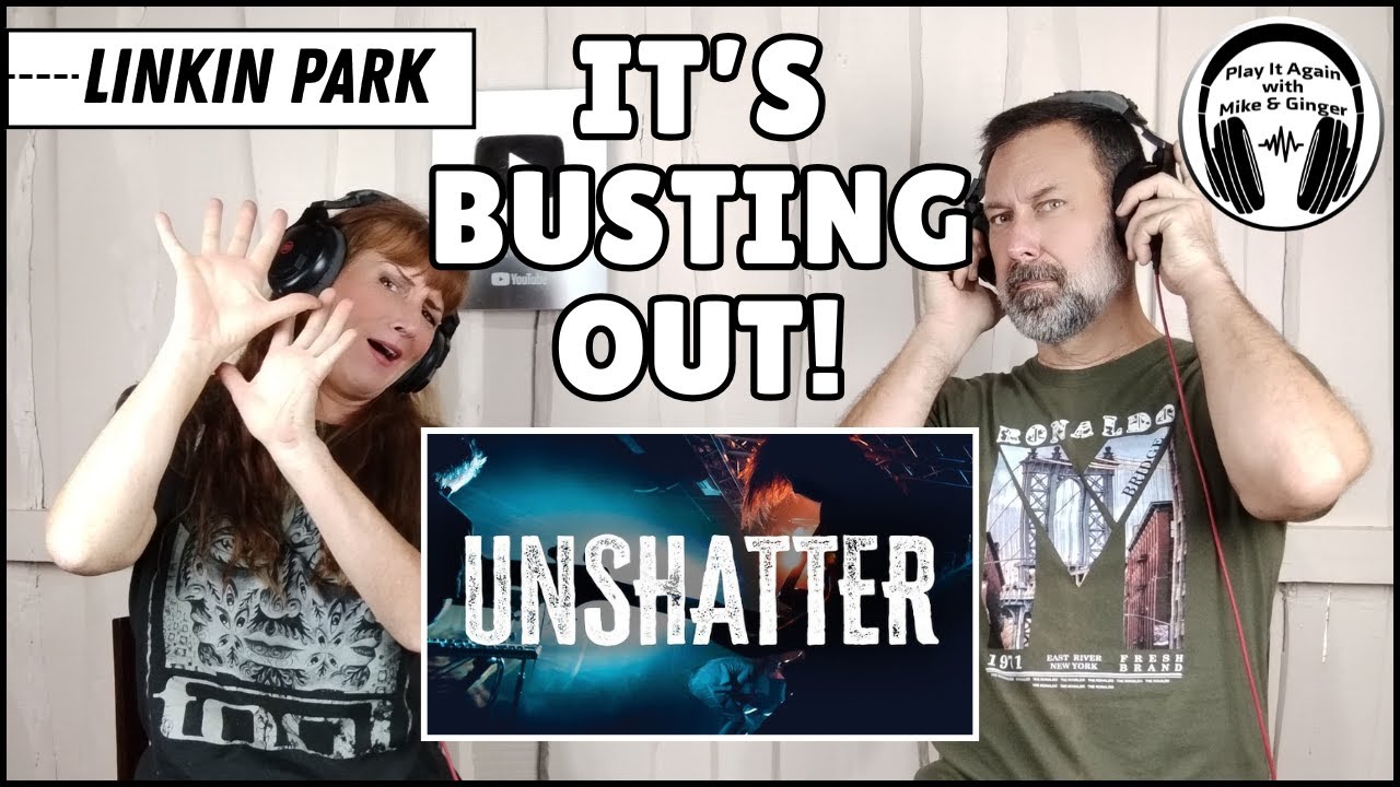 WHAT A SCREAM! Mike & Ginger React to UNSHATTER by LINKIN PARK