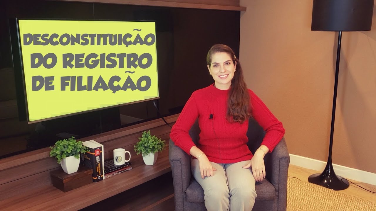 DESCONSTITUIÇÃO DO REGISTRO DE FILIAÇÃO - DIREITO DE FAMÍLIA - AULA A DOIS