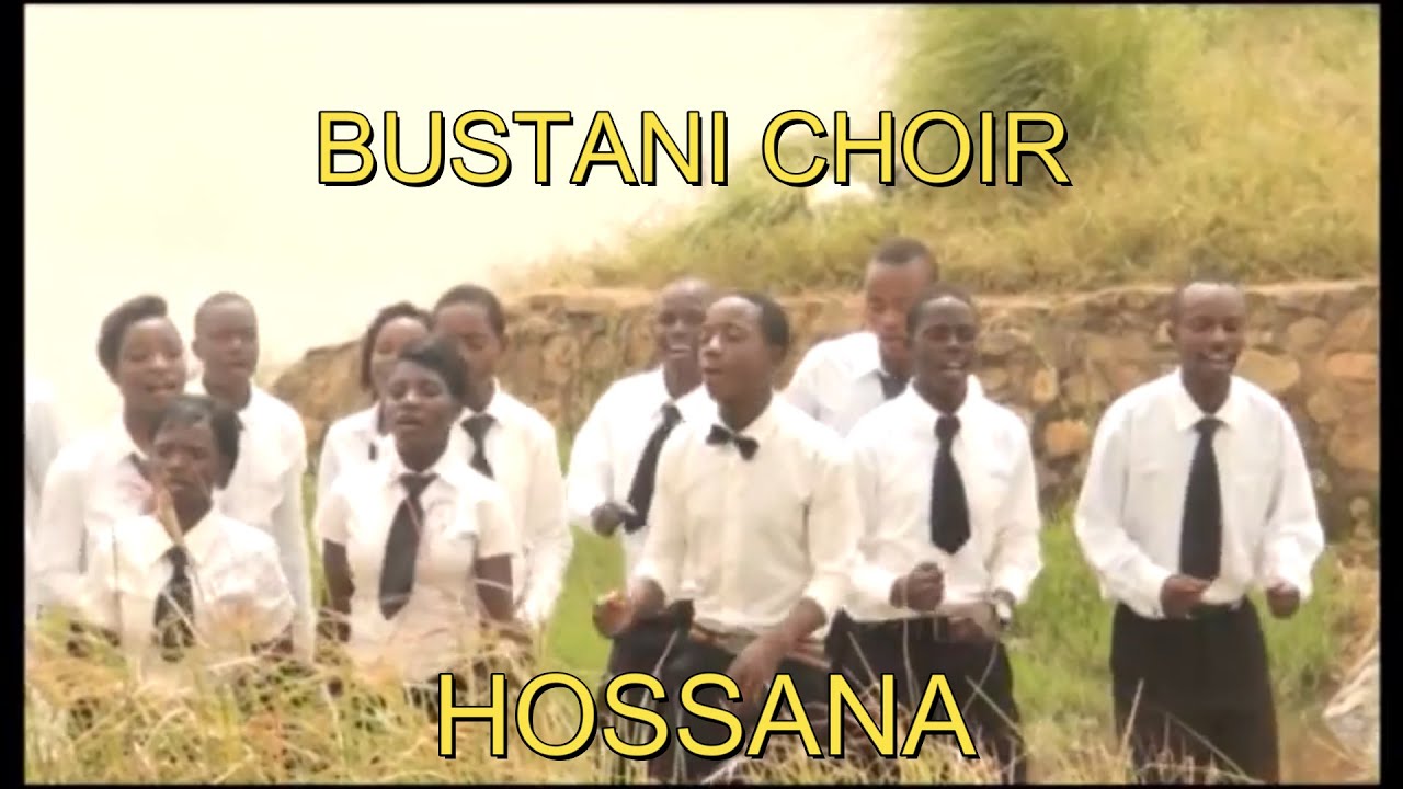 Hossana by Bustani Choir.