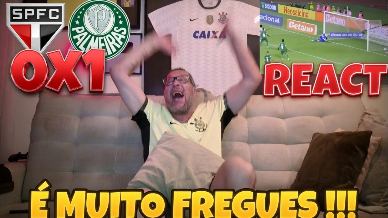 REACT S&Atilde;O PAULO 0X1 PALMEIRAS !!! FREGUESIAAAAA !!!