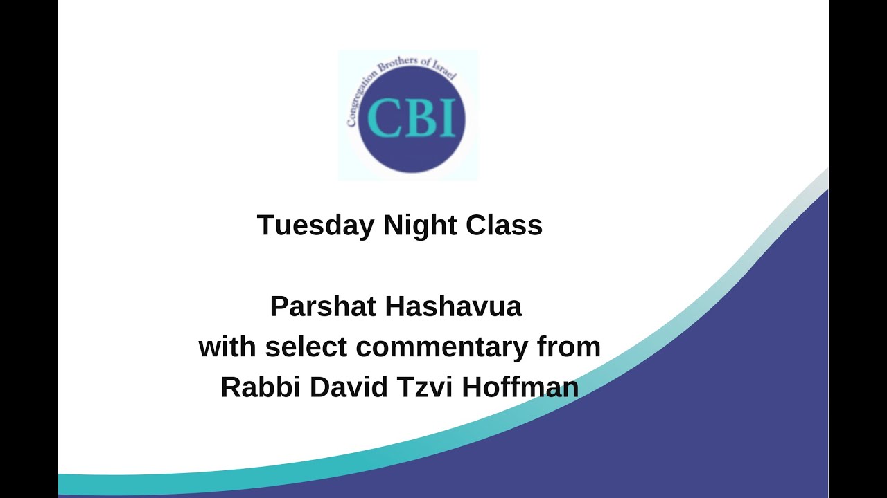 Tuesday Night Class - Parshat Hashavua with select commentary from Rabbi David Tzvi Hoffman - 2/2/26