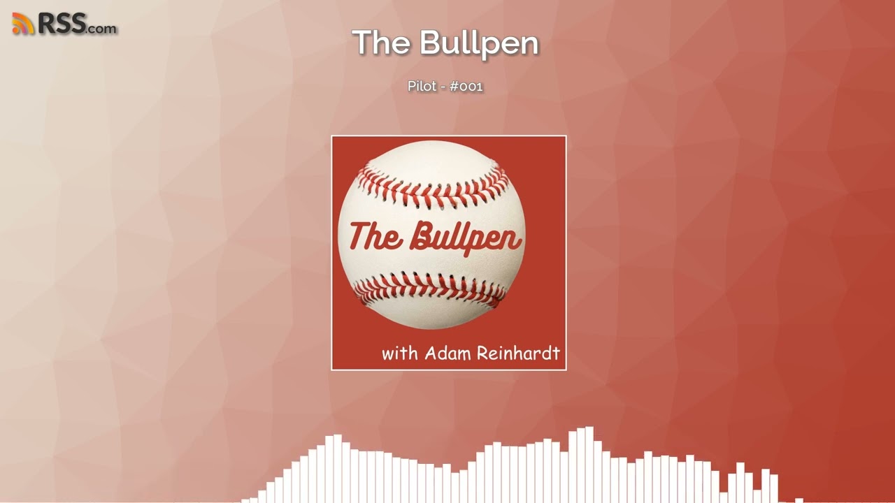 Pilot - #001 The Bullpen Podcast