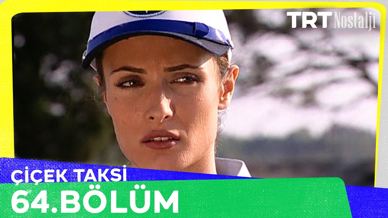 Çiçek Taksi 64. Bölüm @NostaljiTRT