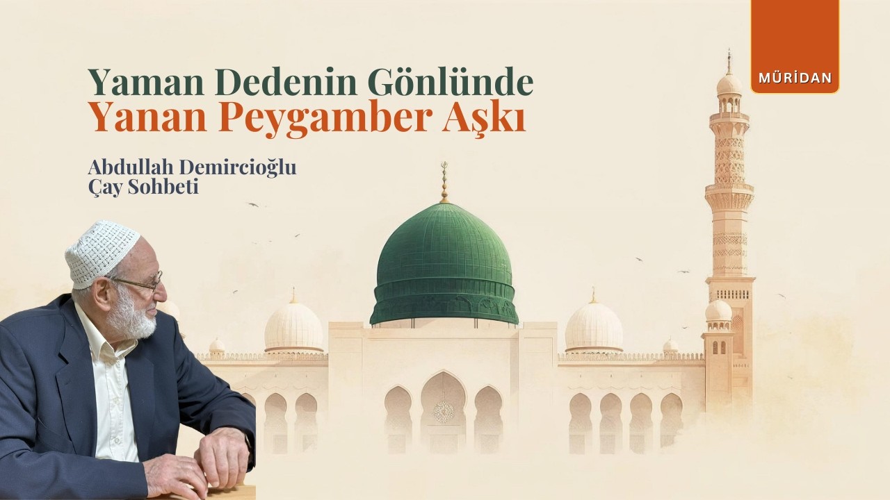 Bir Gönlün Niyazı: Yaman Dede ve Rasûlullah Sevgisi | Abdullah Demircioğlu