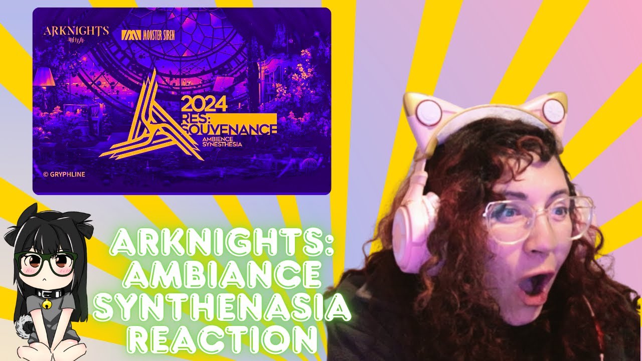 Arknights: Ambience Synesthesia 2024 RES:Souvenance REACTION [PT 1 of Who knows!!]