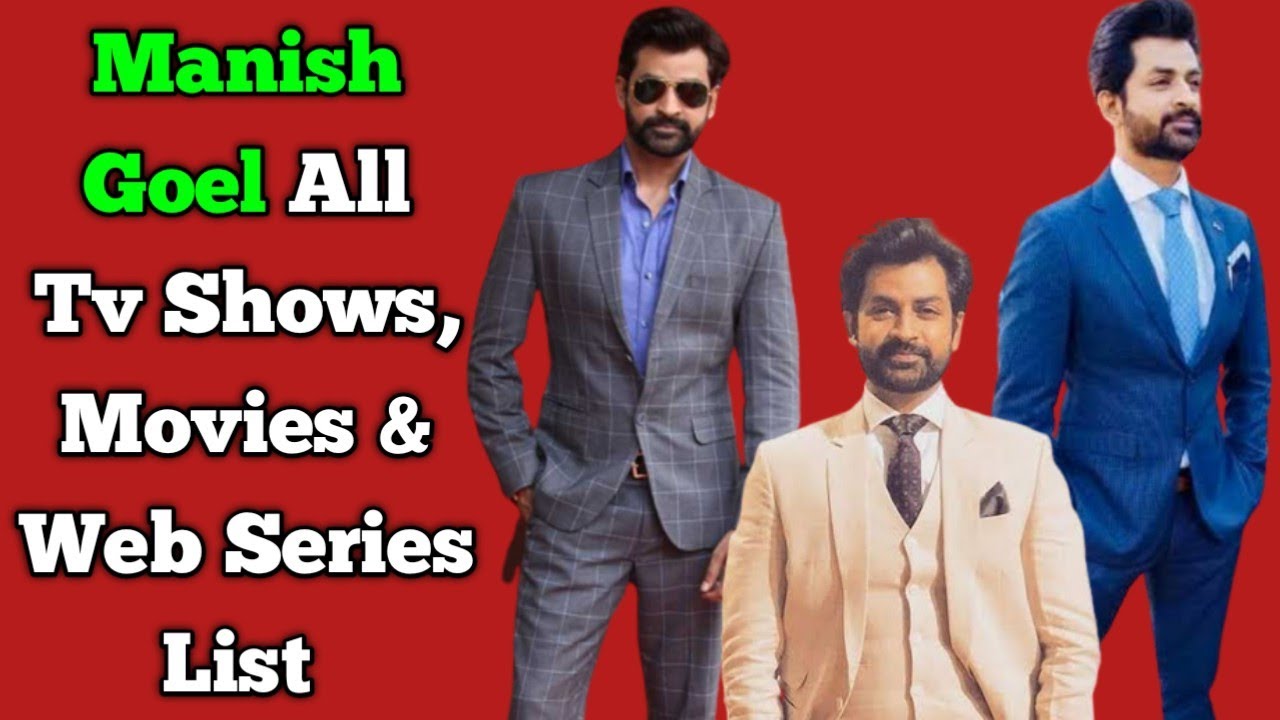 Manish Goel All Tv Serials List || Full Filmography || All Web Series List
