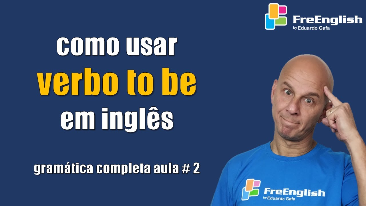 Como Usar o Verbo TO BE de Todas as Formas em Inglês @EduardoGafa