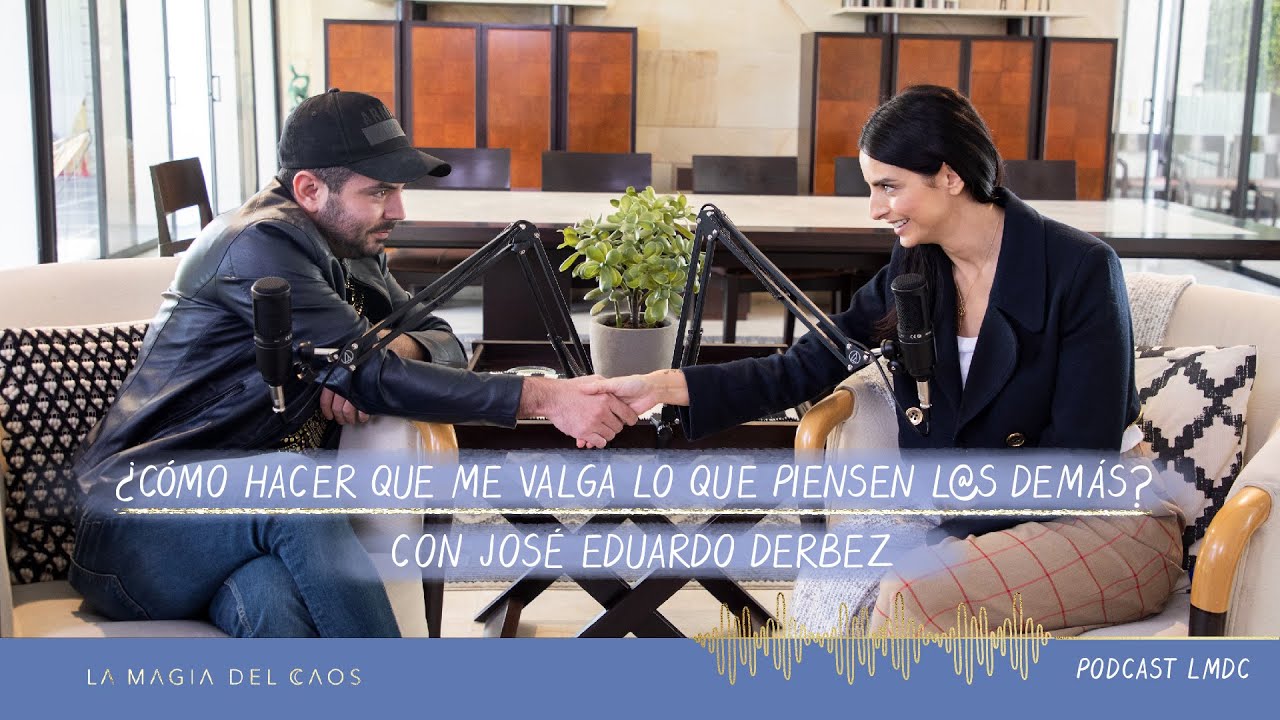 ¿Cómo hacer que me valga lo que piensen? con José Eduardo Derbez | T2. Ep #14 La Magia del Caos