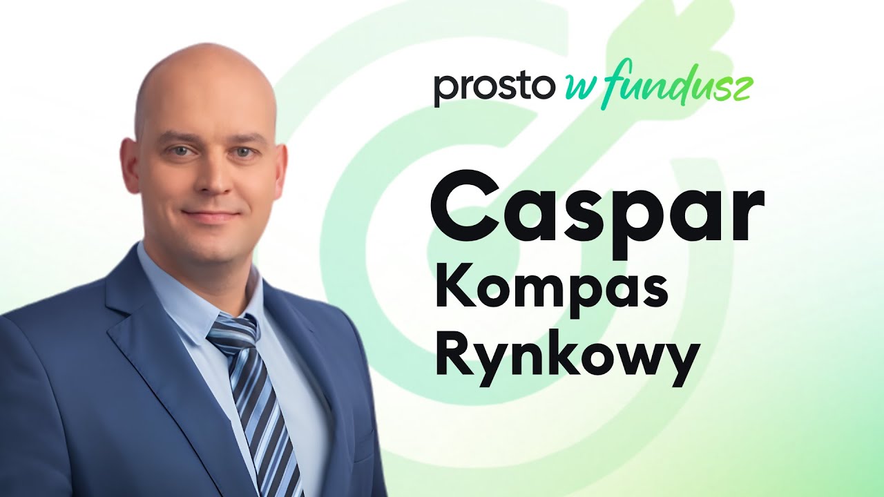 Prosto w Fundusz: Caspar Kompas Rynkowy 🧭 Jędrzej Janiak, Caspar TFI 3.06.2026