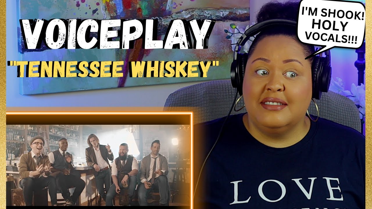 First Time Hearing VOICE PLAY - TENNESSEE WHISKEY a cappella