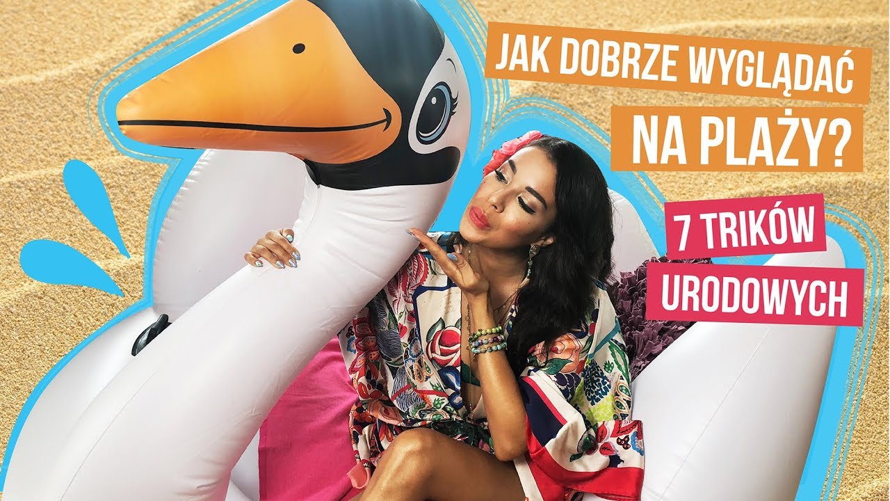 JAK DOBRZE WYGLĄDAĆ NA PLAŻY? 7 TRIKÓW URODOWYCH MACADEMIAN GIRL