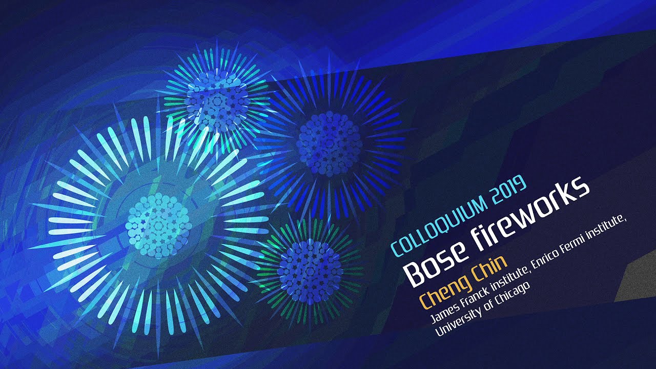 COLLOQUIUM: Bose fireworks (October 2019)